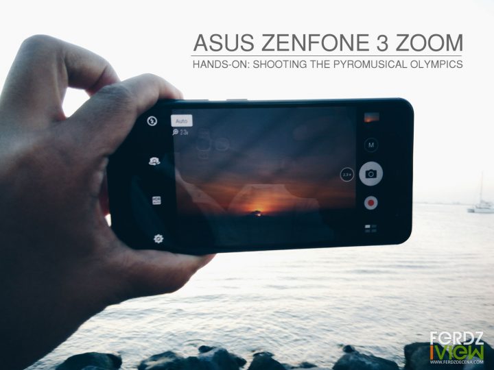 Hands-on | Asus ZenFone 3 Zoom Shoots the PyroMusical Olympics